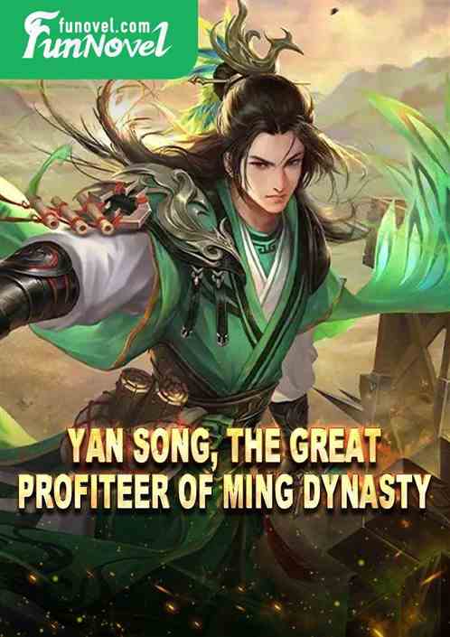 Yan Song, the Great Profiteer of Ming Dynasty