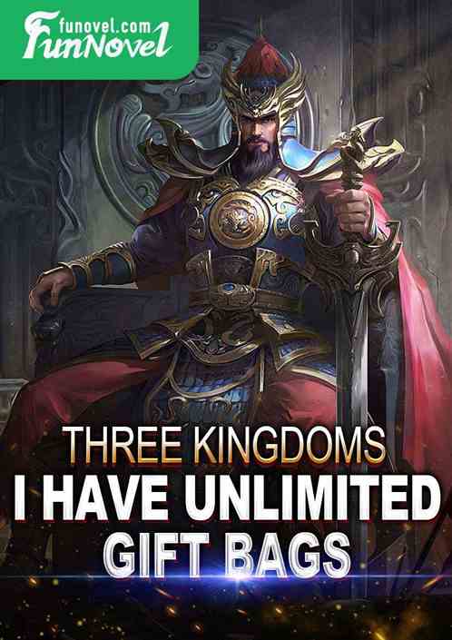 Three Kingdoms: I have unlimited gift bags