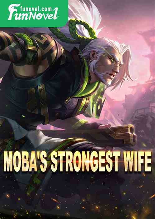 Moba's Strongest Wife