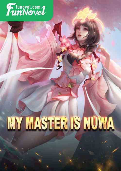 My Master is Nuwa