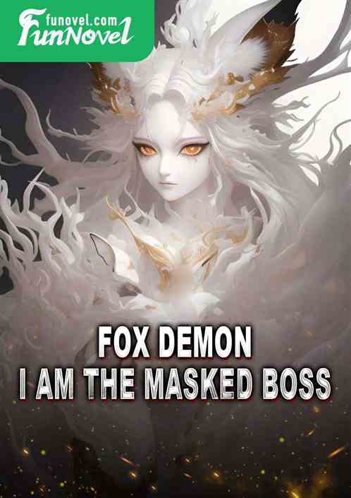 Fox Demon: I am the masked boss