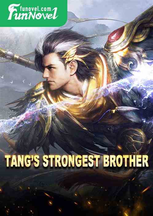 Tangs Strongest Brother