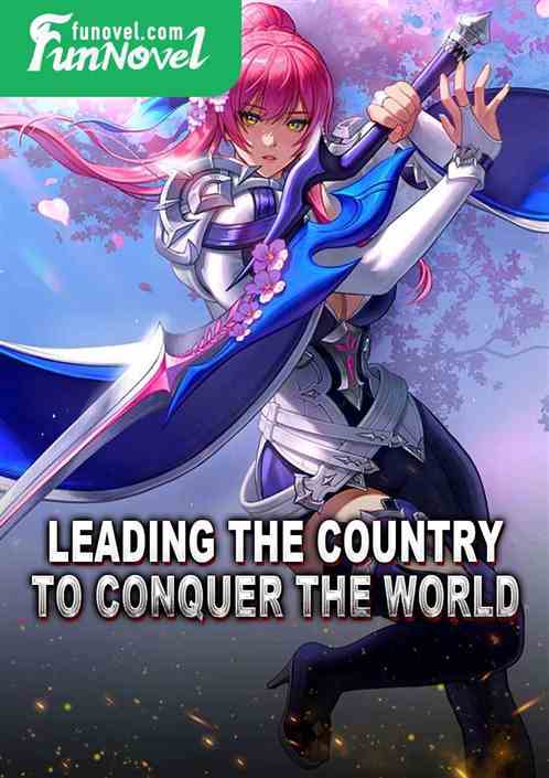 Leading the country to conquer the world