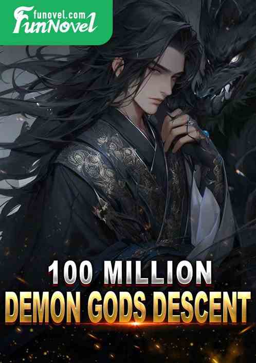 100 Million Demon Gods Descent