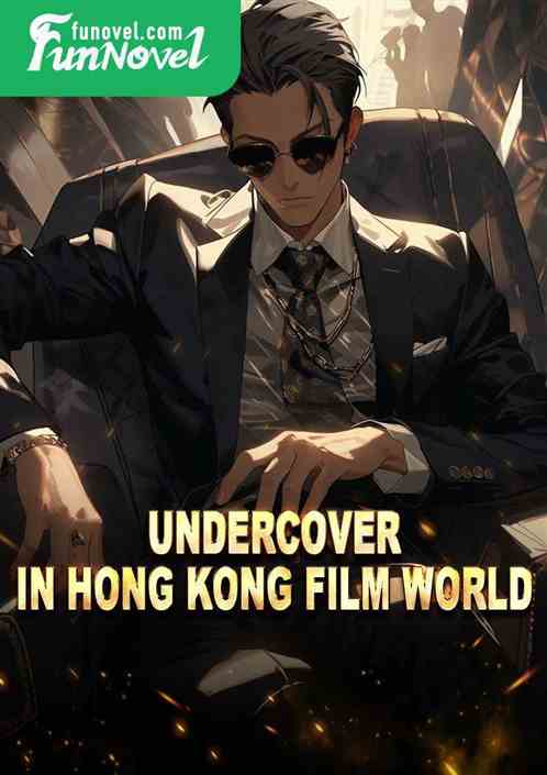 Undercover in Hong Kong film world