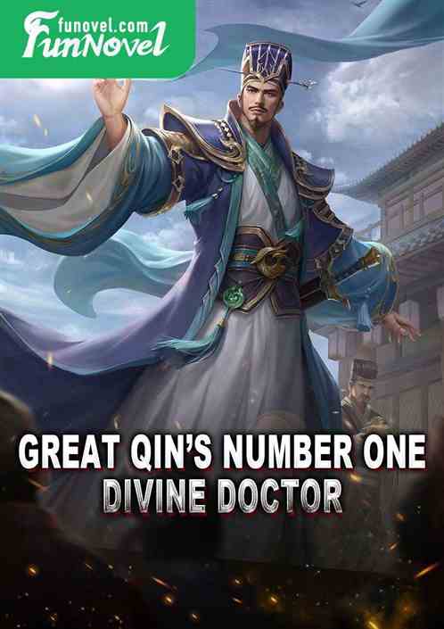 Great Qins Number One Divine Doctor