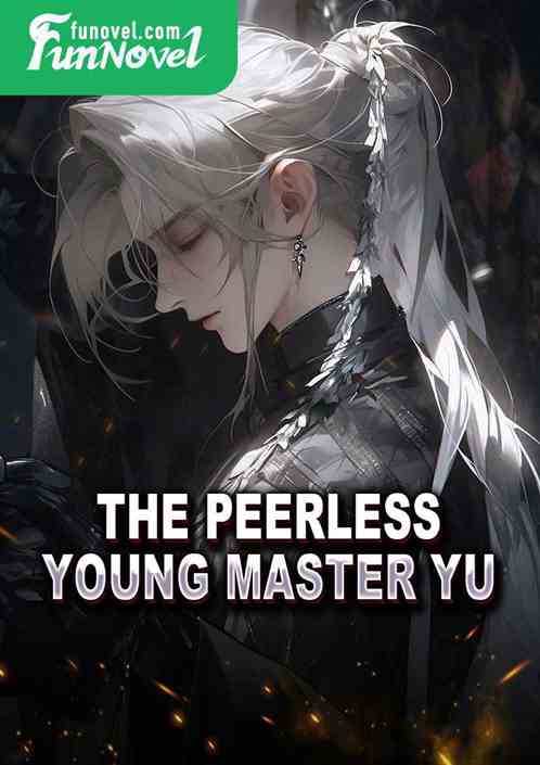 The Peerless Young Master Yu