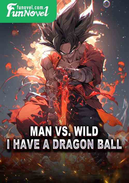 Man vs. Wild: I Have a Dragon Ball