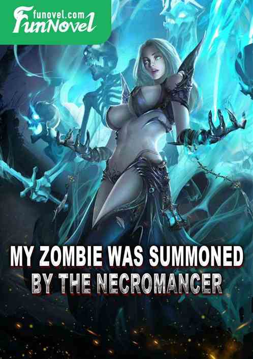 My zombie was summoned by the necromancer