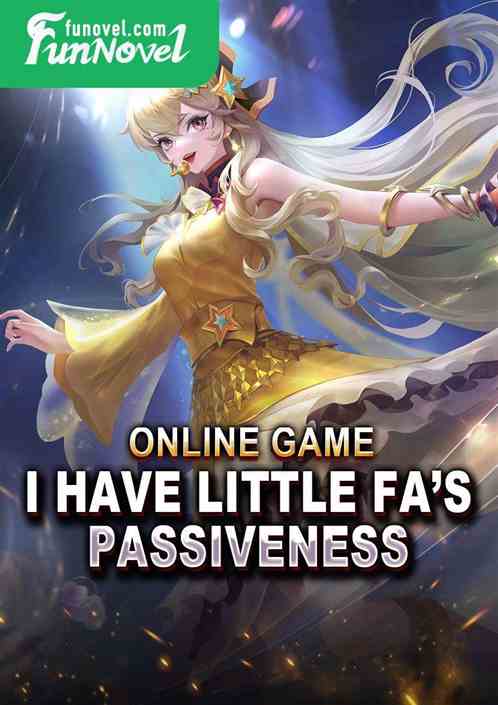 Online Game: I Have Little Fas Passiveness