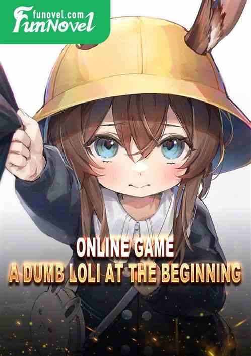 Online Game: A Dumb Loli at the Beginning