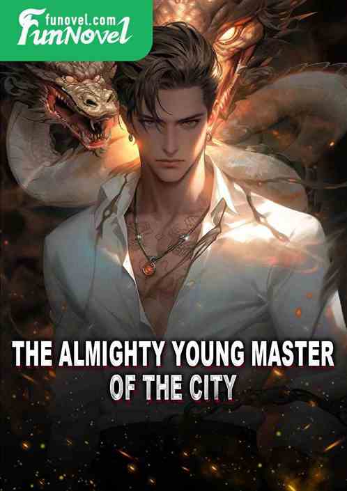 The Almighty Young Master of the City