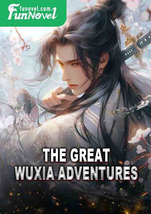 The Great Wuxia Adventures