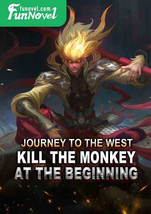 Journey to the West: Kill the Monkey at the Beginning