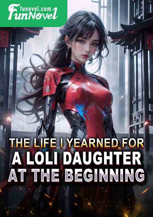 The Life I Yearned For: A Loli Daughter at the Beginning