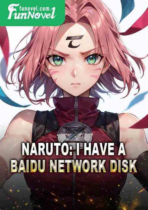 Naruto: I have a Baidu network disk