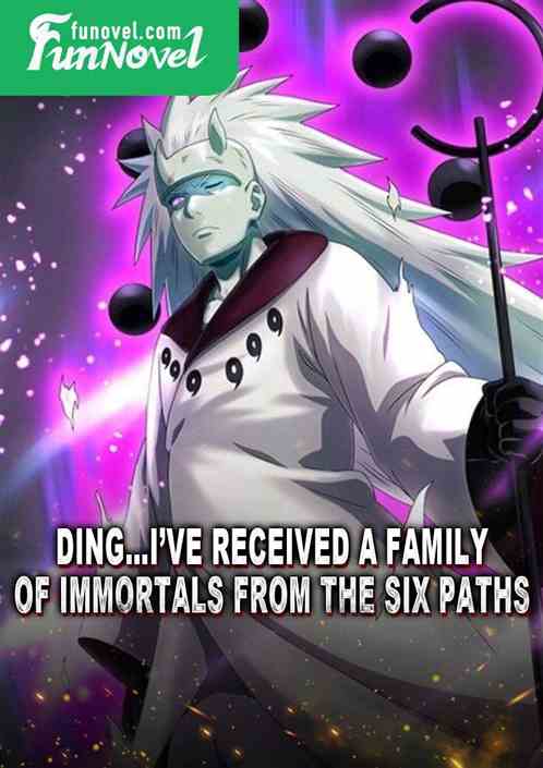 DingIve received a family of immortals from the Six Paths.