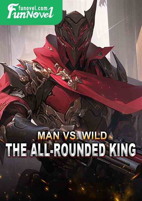 Man vs. Wild: The All-rounded King