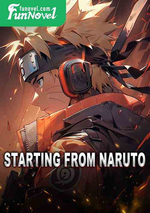 Starting from Naruto