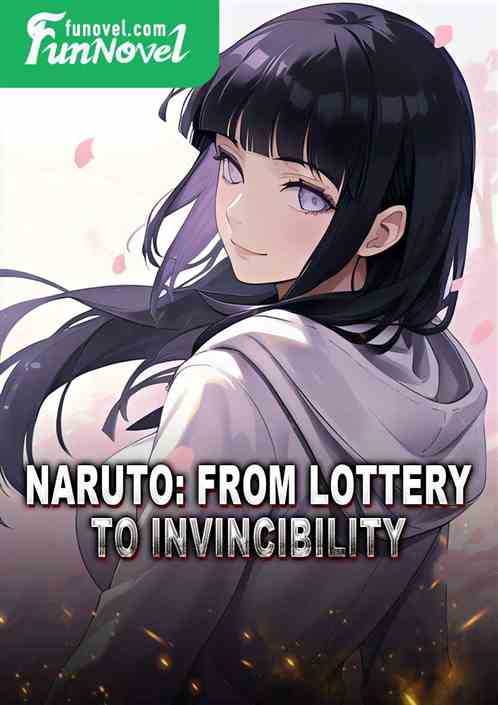 Naruto: From Lottery to Invincibility