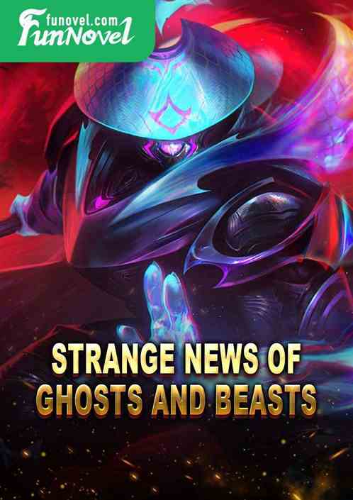 Strange News of Ghosts and Beasts