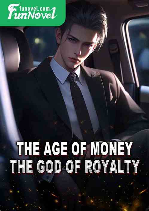 The Age of Money: The God of Royalty