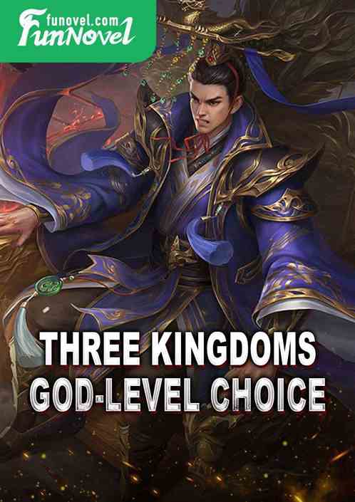 Three Kingdoms: God-level choice!