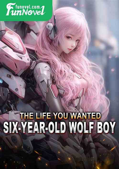 The Life You Wanted: Six-year-old Wolf Boy