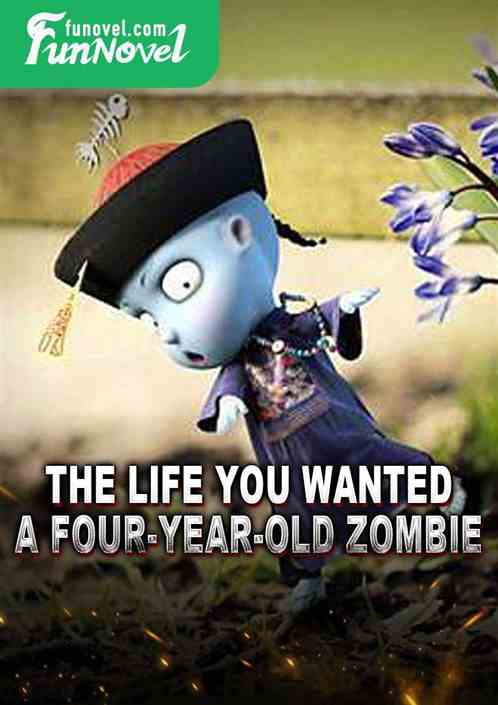 The Life You Wanted: A Four-Year-Old Zombie