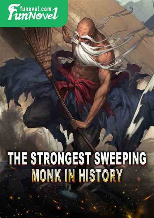 The Strongest Sweeping Monk in History