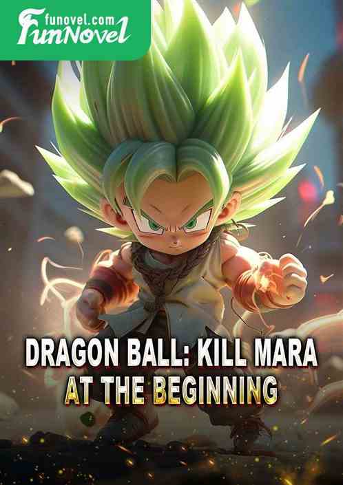 Dragon Ball: Kill Mara at the beginning