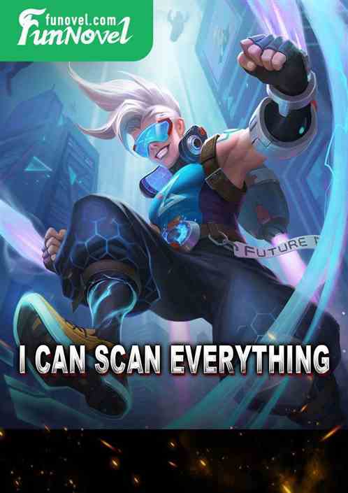 I can scan everything!