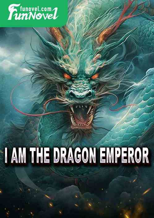 I am the Dragon Emperor