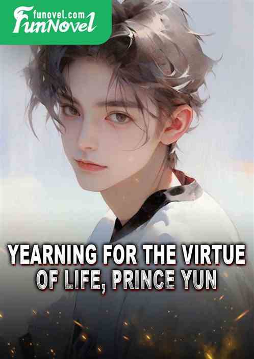 Yearning for the virtue of life, Prince Yun