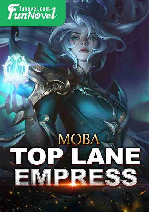 Moba: Top lane, Empress!