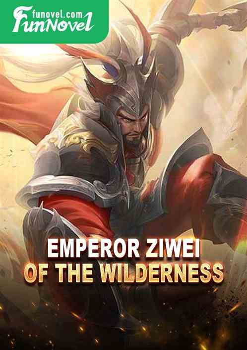 Emperor Ziwei of the Wilderness