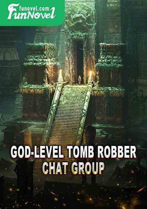 God-Level Tomb Robber Chat Group