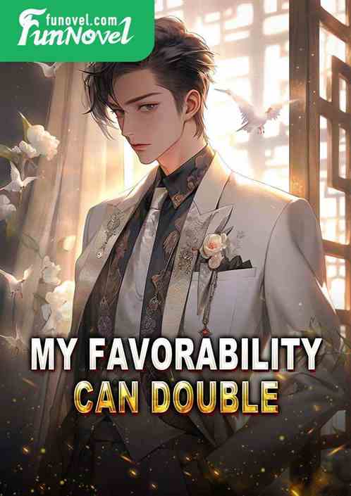 My favorability can double