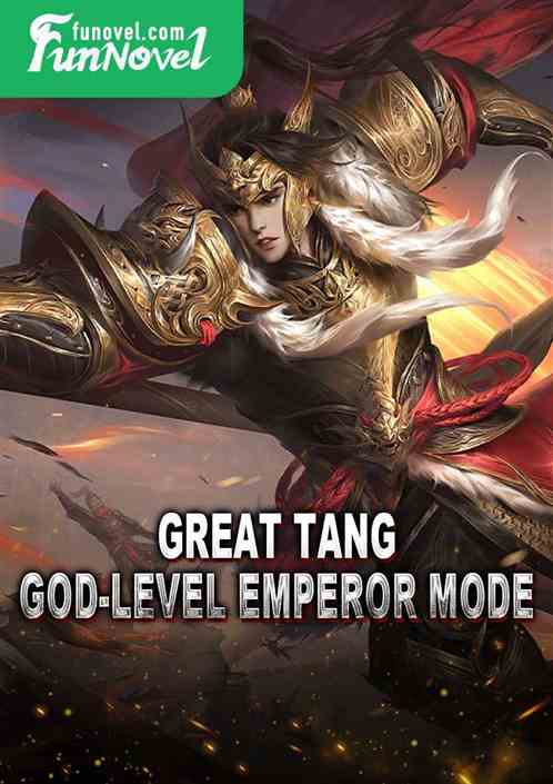 Great Tang: God-level Emperor Mode