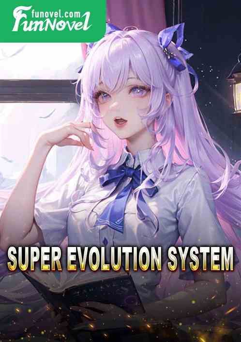 Super Evolution System