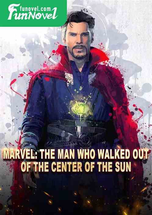 Marvel: The Man Who Walked Out of the Center of the Sun