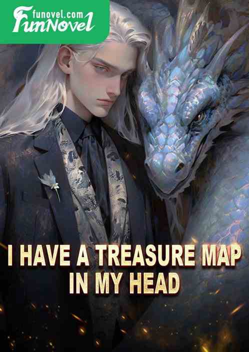 I have a treasure map in my head