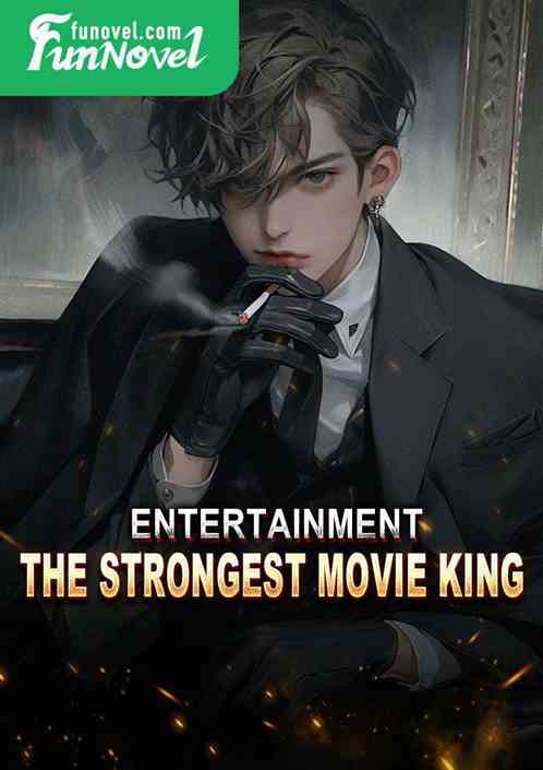 Entertainment: The Strongest Movie King