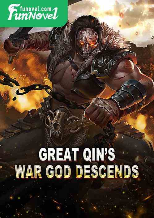 Great Qins War God Descends