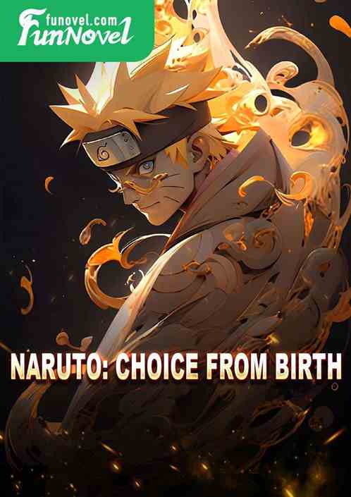 Naruto: Choice from Birth