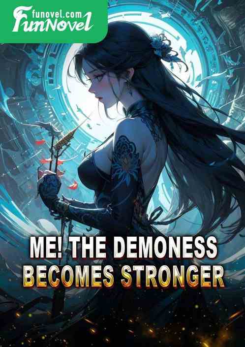 Me! The demoness becomes stronger