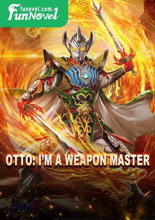 Otto: Im a Weapon Master