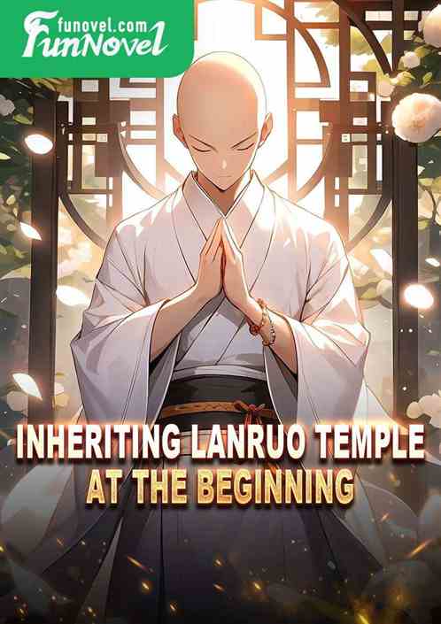 Inheriting Lanruo Temple at the beginning