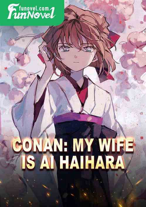 Conan: My wife is Ai Haihara