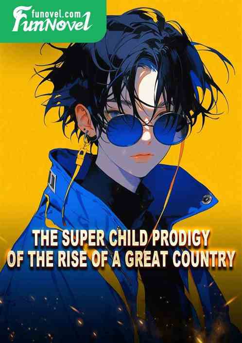 The Super Child Prodigy of the Rise of a Great Country